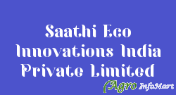 Saathi Eco Innovations India Private Limited ahmedabad india