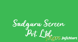 Sadguru Screen Pvt. Ltd. bangalore india