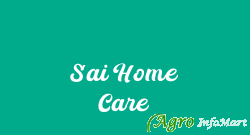 Sai Home Care delhi india