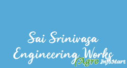 Sai Srinivasa Engineering Works hyderabad india