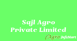 Sajl Agro Private Limited delhi india