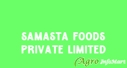 Samasta Foods Private Limited