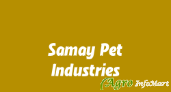 Samay Pet Industries ahmedabad india