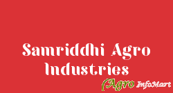 Samriddhi Agro Industries
