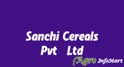 Sanchi Cereals Pvt. Ltd.