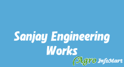 Sanjay Engineering Works