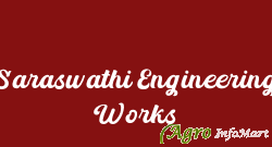 Saraswathi Engineering Works hyderabad india