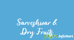 Sarveshwar & Dry Fruits hyderabad india