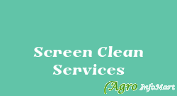 Screen Clean Services ahmedabad india