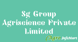 Sg Group Agriscience Private Limited kota india