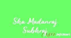 Sha Madanraj Subhraj