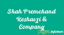 Shah Premchand Keshavji & Company
