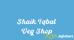 Shaik Iqbal Veg Shop