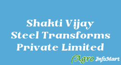 Shakti Vijay Steel Transforms Private Limited jaipur india