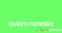 SHANTI FLOWERS