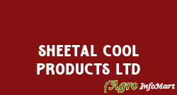 Sheetal Cool Products Ltd amreli india