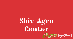 Shiv Agro Center