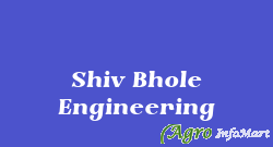 Shiv Bhole Engineering
