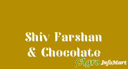 Shiv Farshan & Chocolate