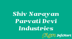 Shiv Narayan Parvati Devi Industries