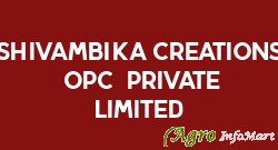 Shivambika Creations (OPC) Private Limited