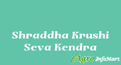 Shraddha Krushi Seva Kendra nashik india