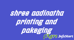 shree aadinatha printing and pakeging