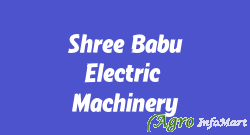 Shree Babu Electric & Machinery