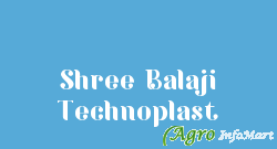 Shree Balaji Technoplast