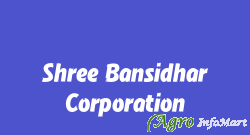 Shree Bansidhar Corporation