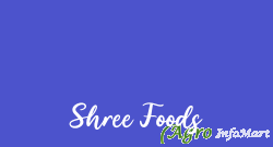 Shree Foods ahmedabad india
