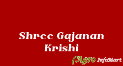 Shree Gajanan Krishi khargone india