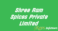 Shree Ram Spices Private Limited