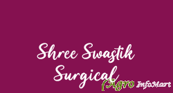 Shree Swastik Surgical indore india