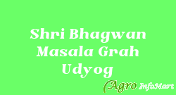 Shri Bhagwan Masala Grah Udyog jaipur india