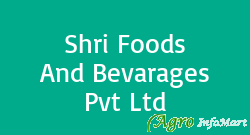 Shri Foods And Bevarages Pvt Ltd