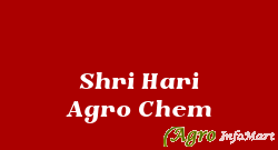 Shri Hari Agro Chem