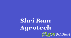 Shri Ram Agrotech ahmedabad india