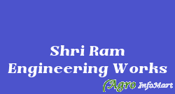 Shri Ram Engineering Works jaipur india