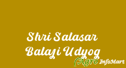 Shri Salasar Balaji Udyog jaipur india