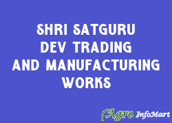 Shri Satguru Dev Trading And Manufacturing Works ludhiana india