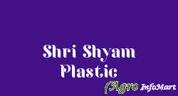 Shri Shyam Plastic delhi india