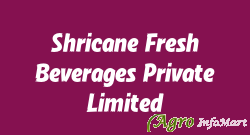 Shricane Fresh Beverages Private Limited bangalore india