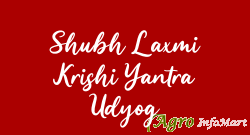 Shubh Laxmi Krishi Yantra Udyog jaipur india