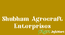 Shubham Agrocraft Enterprises godda india