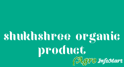 shukhshree organic product