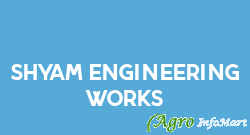 Shyam Engineering Works beawar india