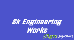 Sk Engineering Works