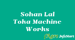 Sohan Lal Toka Machine Works ludhiana india