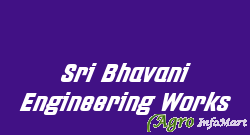 Sri Bhavani Engineering Works
